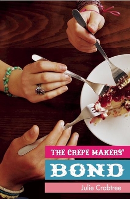 The Crepe Makers' Bond - Crabtree, Julie