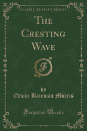 The Cresting Wave (Classic Reprint)