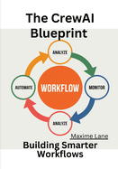 The CrewAI Blueprint: Building Smarter Workflows