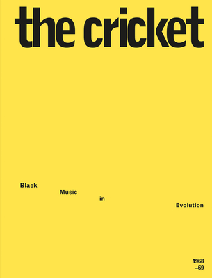 The Cricket: Black Music in Evolution, 1968-69 - Spellman, A B (Editor), and Neal, Larry (Editor), and Baraka, Amiri (Editor)