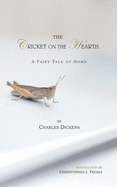 The Cricket on the Hearth: A Fairy Tale of Home