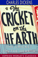 The Cricket on the Hearth (Esprios Classics): A Fairy Tale of Home