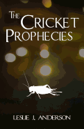 The Cricket Prophecies