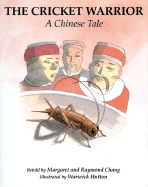 The Cricket Warrior: A Chinese Tale - Chang, Margaret, and Chang, Raymond