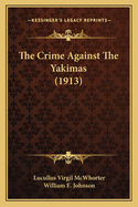 The Crime Against The Yakimas (1913)