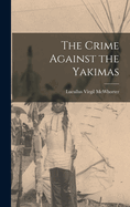 The Crime Against the Yakimas