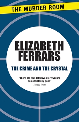 The Crime and the Crystal - Ferrars, Elizabeth