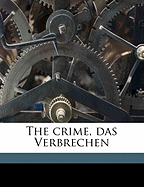 The Crime, Das Verbrechen Volume 1