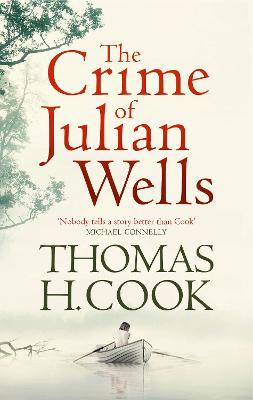 The Crime of Julian Wells - Cook, Thomas H.