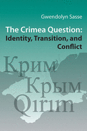 The Crimea Question: Identity, Transition, and Conflict