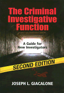The Criminal Investigative Function: A Guide for New Investigators - Giacalone, Joseph L
