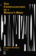 The Criminalization of a Woman's Body