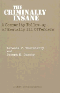 The Criminally Insane: A Community Follow-Up of Mentally Ill Offenders