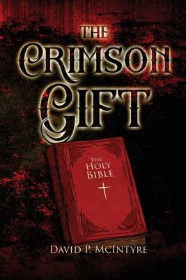 The Crimson Gift - McIntyre, David P