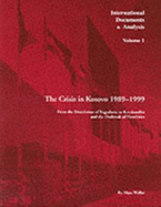 The Crisis in Kosovo 1989-99: From the Dissolution of Yugoslavia to Rambouillet and the Outbreak of Hostilities