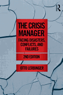 The Crisis Manager: Facing Disasters, Conflicts, and Failures