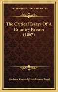 The Critical Essays of a Country Parson (1867)