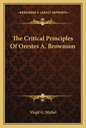 The critical principles of Orestes A. Brownson