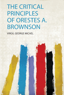 The Critical Principles of Orestes A. Brownson