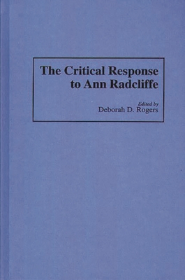 The Critical Response to Ann Radcliffe - Rogers, Deborah