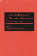 The Critical Response to Nathaniel Hawthorne's the Scarlet Letter
