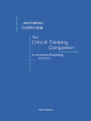 The Critical Thinking Companion for Introductory Psychology - Halonen, Jane S, Professor, and Gray, Cynthia