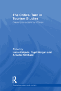 The Critical Turn in Tourism Studies: Creating an Academy of Hope