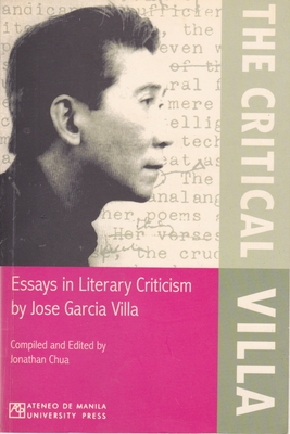 The Critical Villa: Essays in Literary Criticism - Villa, Jose Garcia