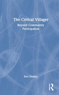 The Critical Villager: Beyond Community Participation