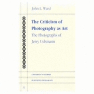 The criticism of photography as art; the photographs of Jerry Uelsmann.