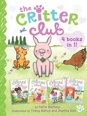 The Critter Club 4 Books in 1! #3: Ellie and the Good-Luck Pig; Liz and the Sand Castle Contest; Marion Takes Charge; Amy Is a Little Bit Chicken - Barkley, Callie