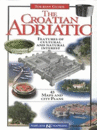 The Croatian Adriatic: Tourist Guide