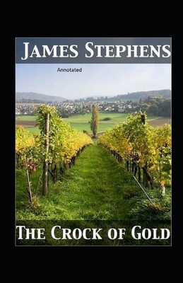 The Crock of Gold Annotated - Stephens, James