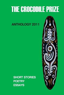 The Crocodile Prize Anthology 2011 - Fitzpatrick, Philip