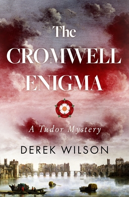 The Cromwell Enigma: A Tudor Mystery - Wilson, Derek