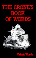 The Crone's Book of Words the Crone's Book of Words - Worth, Valerie