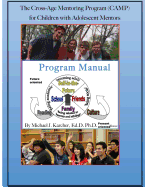 The Cross-Age Mentoring Program (Camp) for Children with Adolescent Mentors: Program Manual