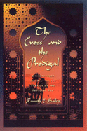 The Cross and the Prodigal: A Commentary and Play on the Parable of the Prodigal Son