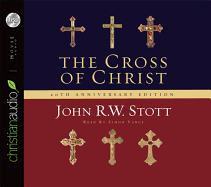 The Cross of Christ: 20th Anniversary Edition