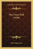 The Cross Pull (1920)