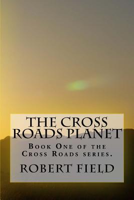 The Cross Roads Planet - Field, Robert