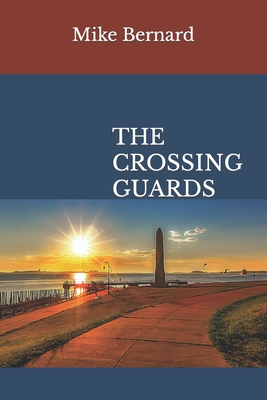The Crossing Guards - Bernard, Mike
