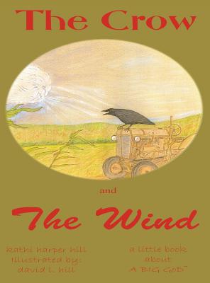 The Crow and the Wind - Hill, Kathi Harper