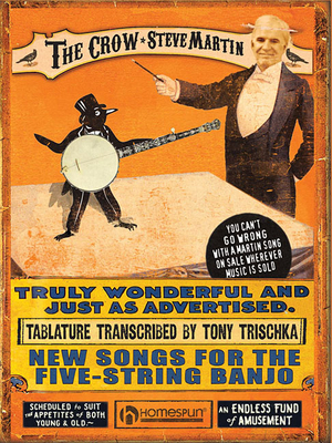 The Crow: Steve Martin: New Songs for the Five-String Banjo - Martin, Steve, and Trischka, Tony