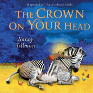 The Crown on Your Head: A special gift for a beloved child