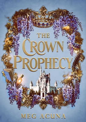 The Crown Prophecy - Acuna, Meg