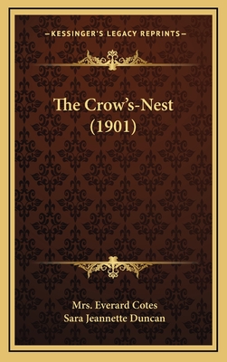 The Crow's-Nest (1901) - Cotes, Everard, Mrs., and Duncan, Sara Jeannette