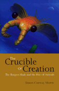 The Crucible of Creation: The Burgess Shale and the Rise of Animals - Morris, Simon Conway