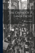 The Cruise of a Land-Yacht