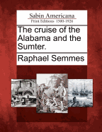 The Cruise of the Alabama and the Sumter